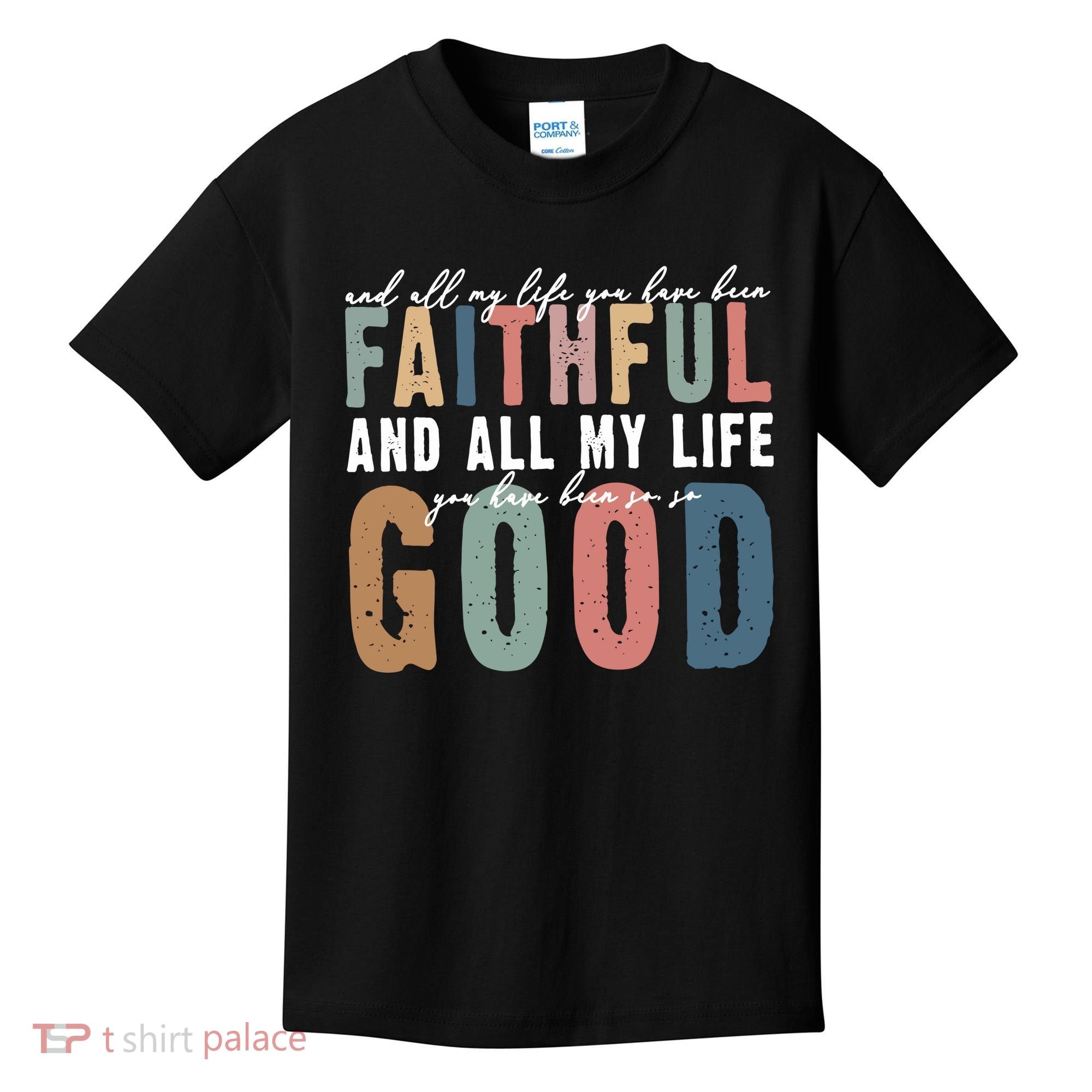 Retro Comfort All My Life You Have Been Faithful Kids T-Shirt