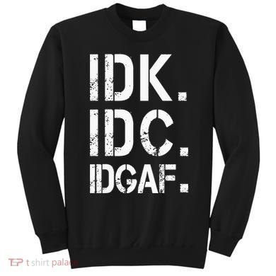 retro Crude and Tasteless IDK IDC IDGAF Sweatshirt