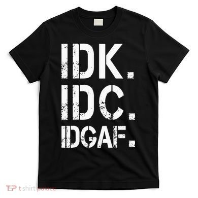 retro Crude and Tasteless IDK IDC IDGAF T-Shirt