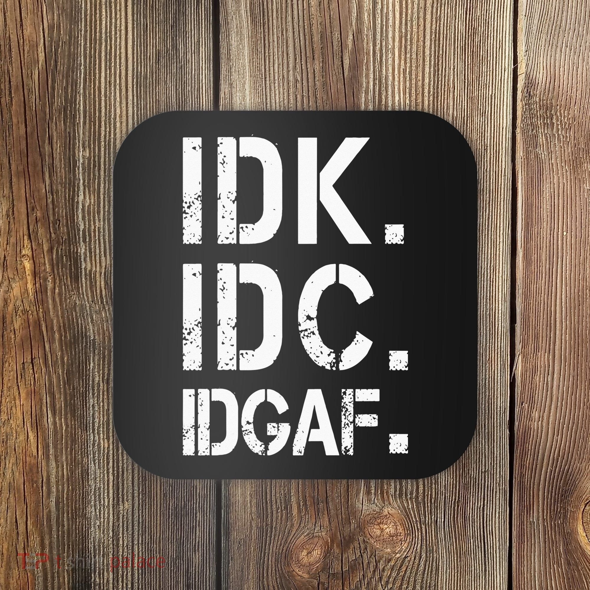 retro Crude and Tasteless IDK IDC IDGAF Coaster