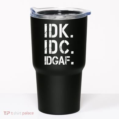 retro Crude and Tasteless IDK IDC IDGAF Tumbler