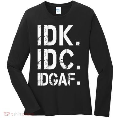 retro Crude and Tasteless IDK IDC IDGAF Women's Long Sleeve Shirt
