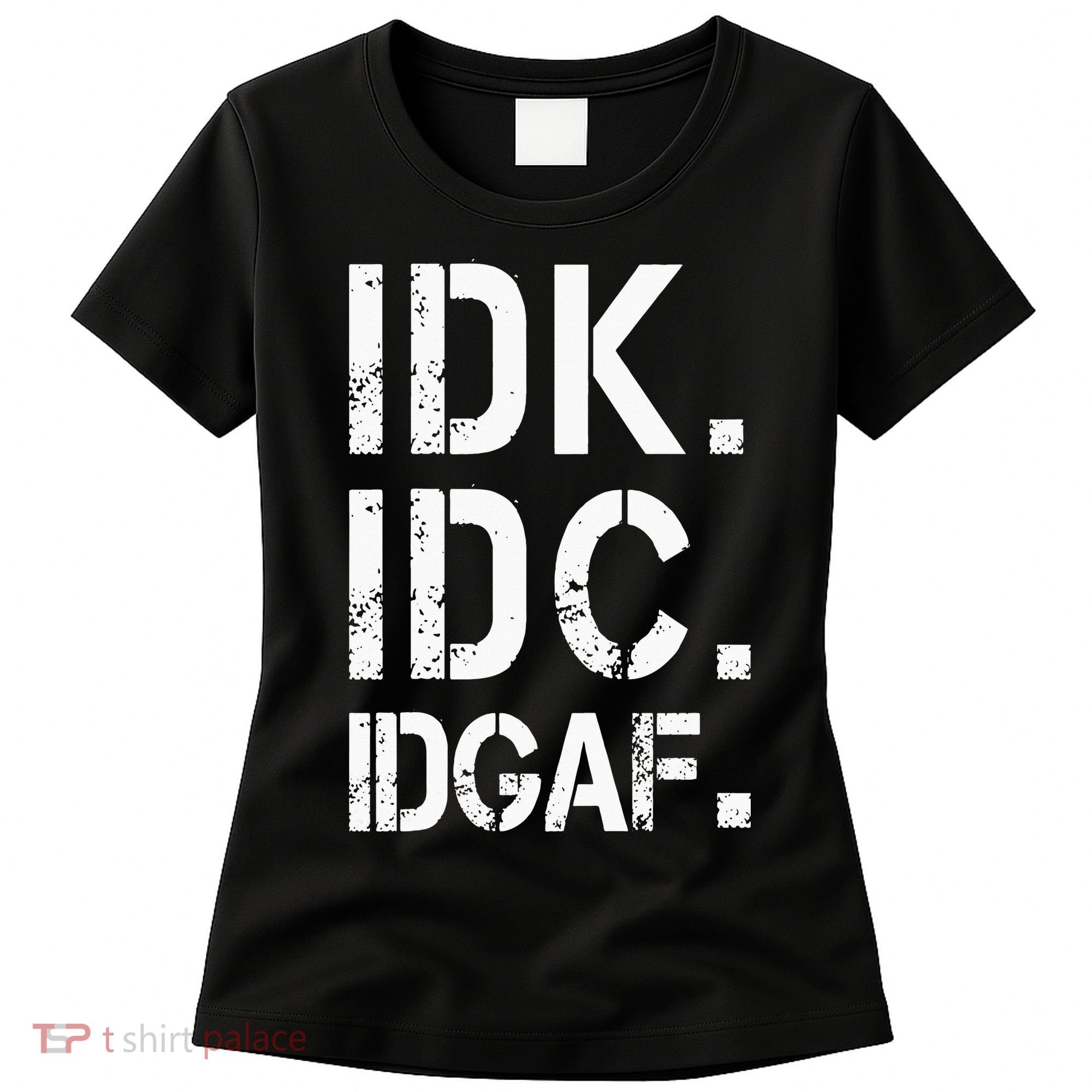 retro Crude and Tasteless IDK IDC IDGAF Women's T-Shirt