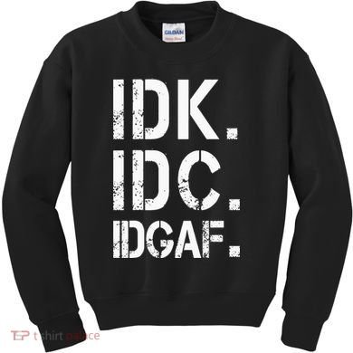 retro Crude and Tasteless IDK IDC IDGAF Kids Sweatshirt