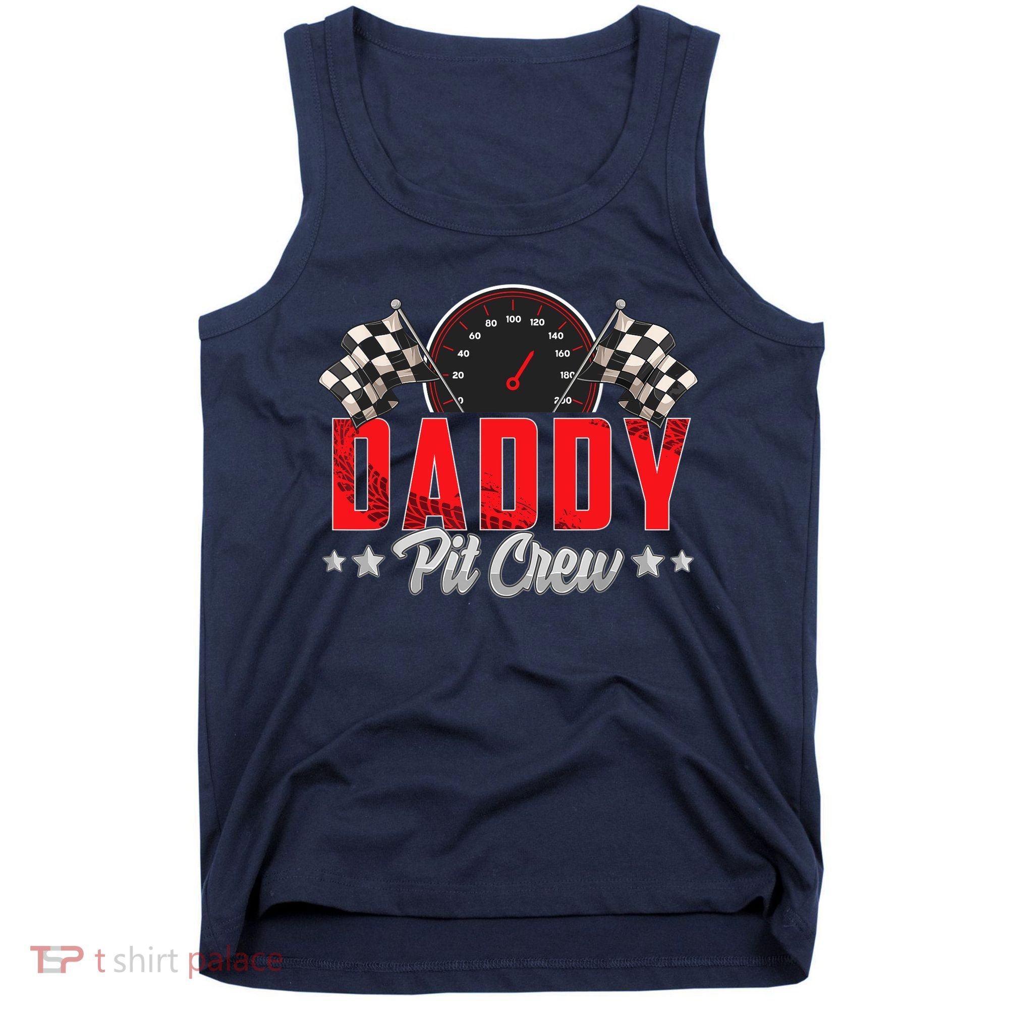 Race Car Birthday Party Racing Family Daddy Pit Crew Tank Top