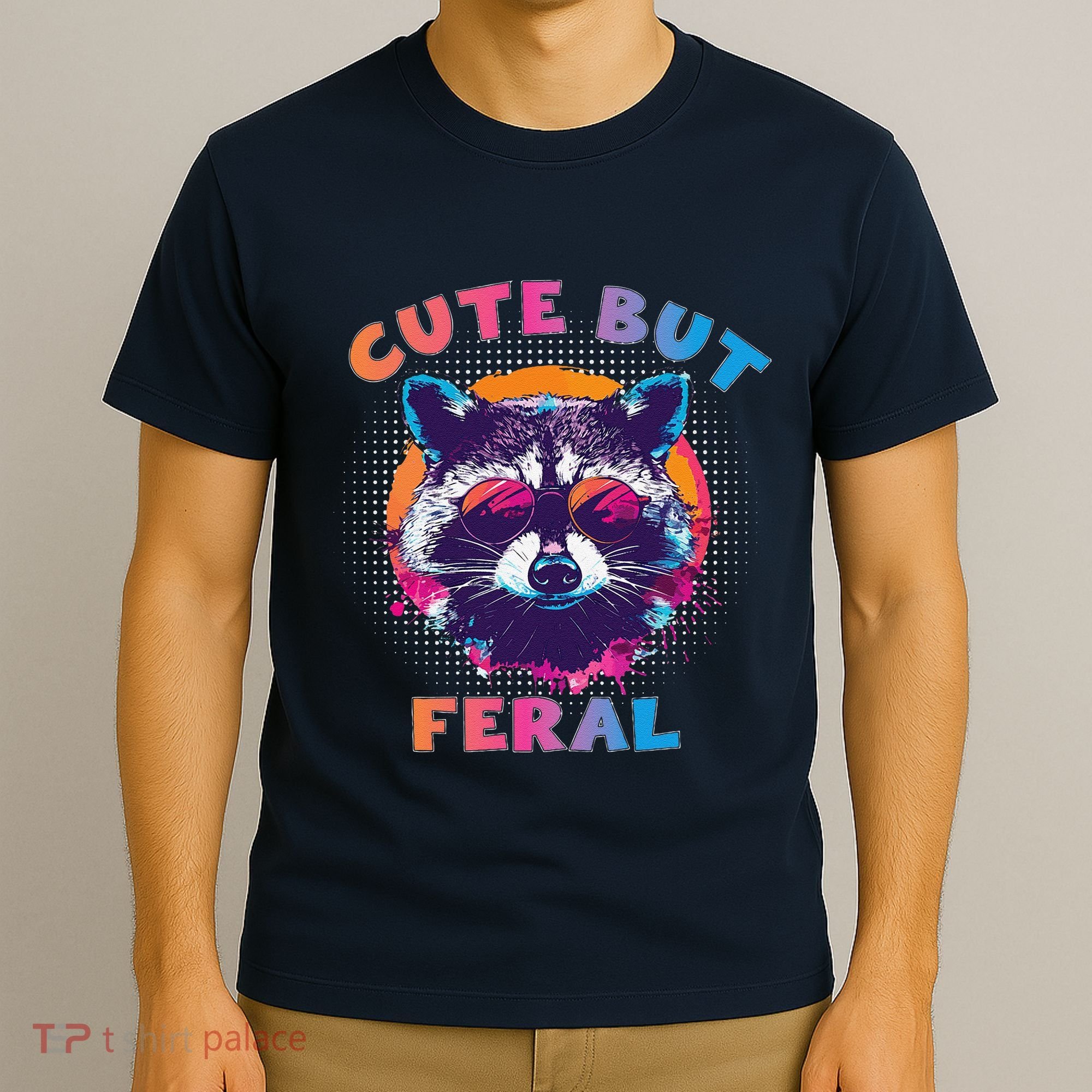 Raccoon Cute But Feral Colorful Funny Raccoon Feral T-Shirt