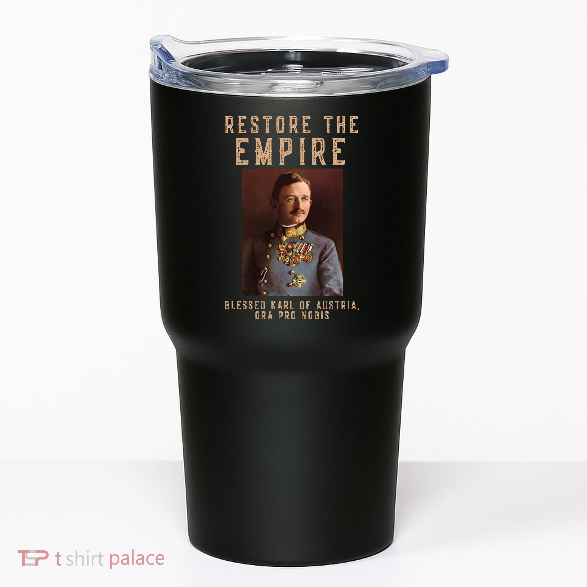 Roman Catholic Blessed Karl Of Austria Monarchist Tumbler
