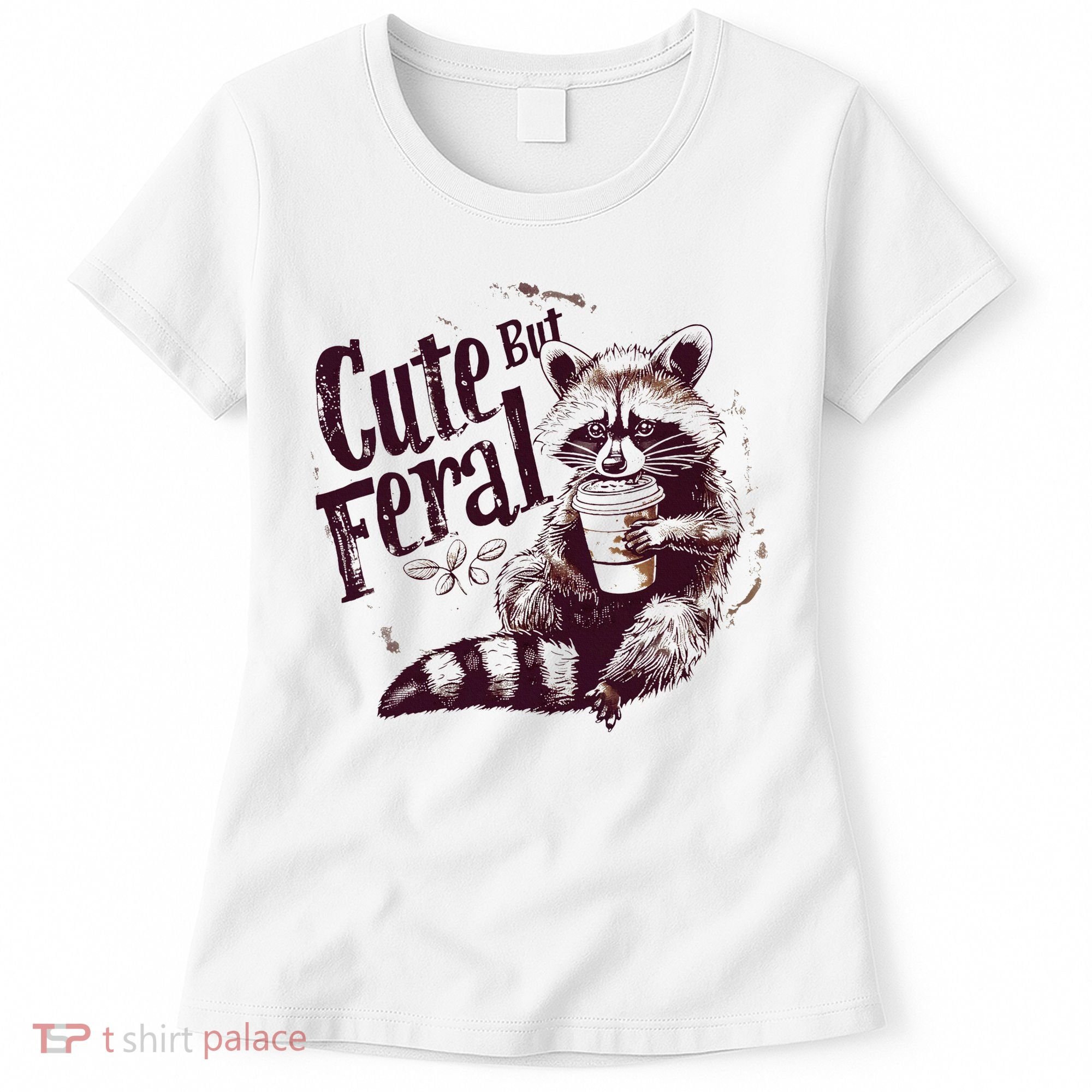 Raccoon Cute But Feral Women's T-Shirt