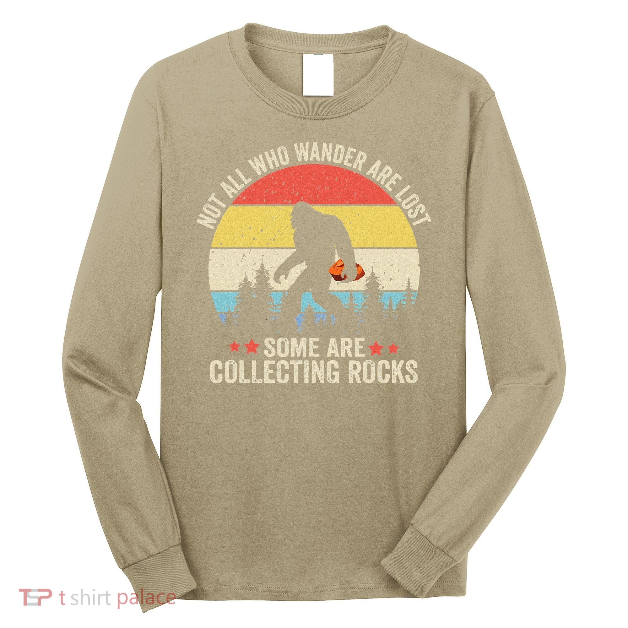Rock Collector Bigfoot For Rockhound Geologist Geod Hunter Long Sleeve Shirt