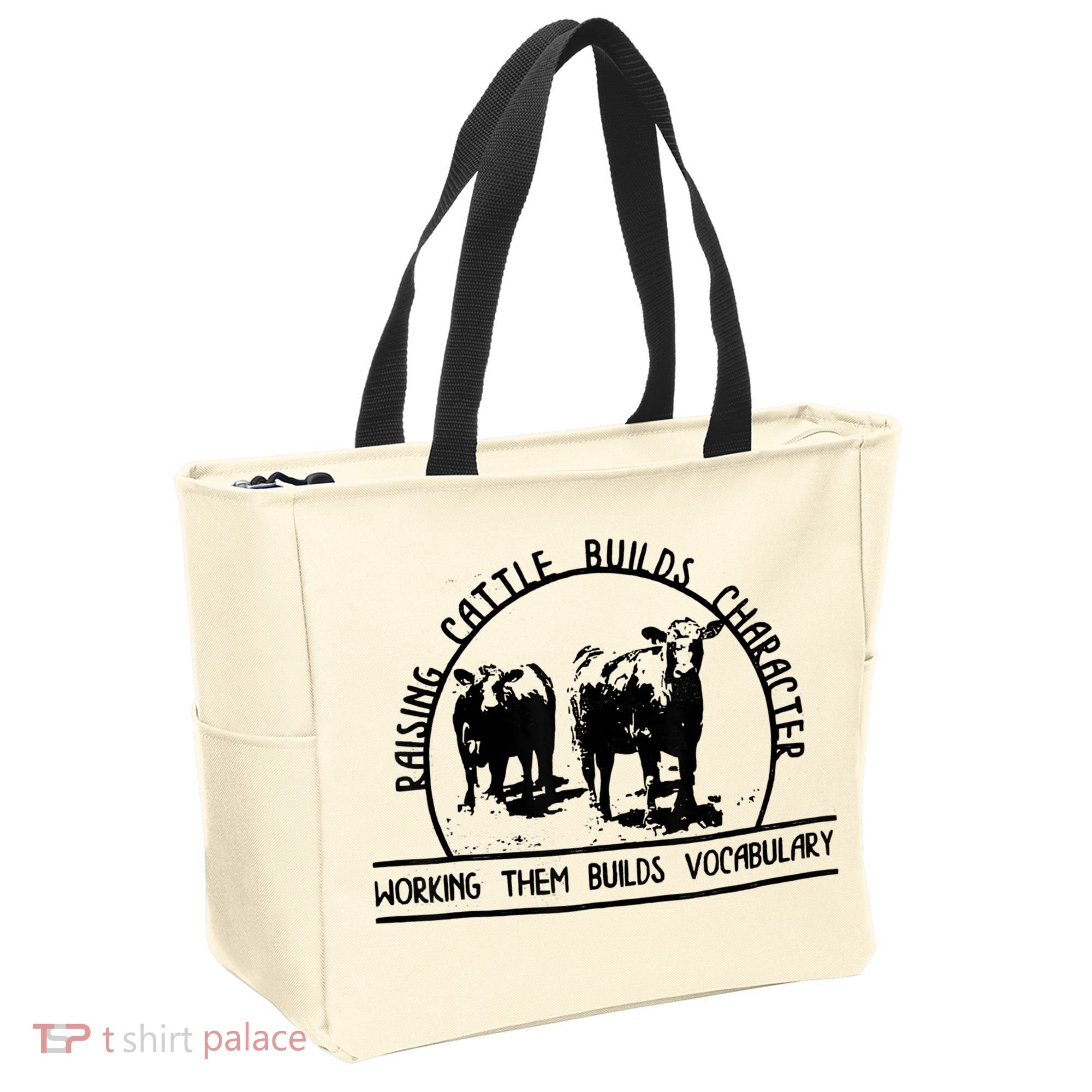 Raising Cattle Builds Character Working Them Builds Tote Bag