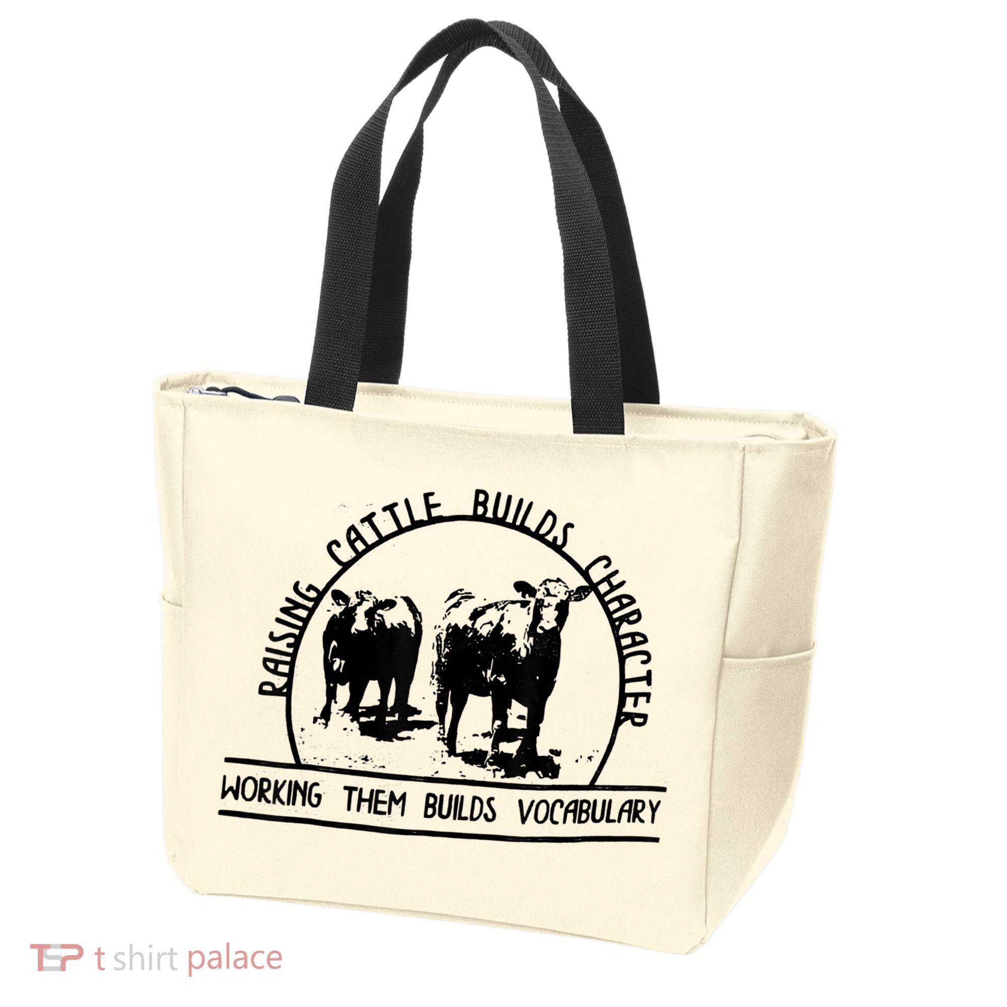 Raising Cattle Builds Character Working Them Builds Tote Bag