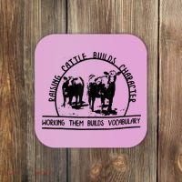 Raising Cattle Builds Character Working Them Builds Coaster thumb 0