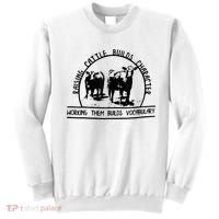 Raising Cattle Builds Character Working Them Builds Sweatshirt thumb 0