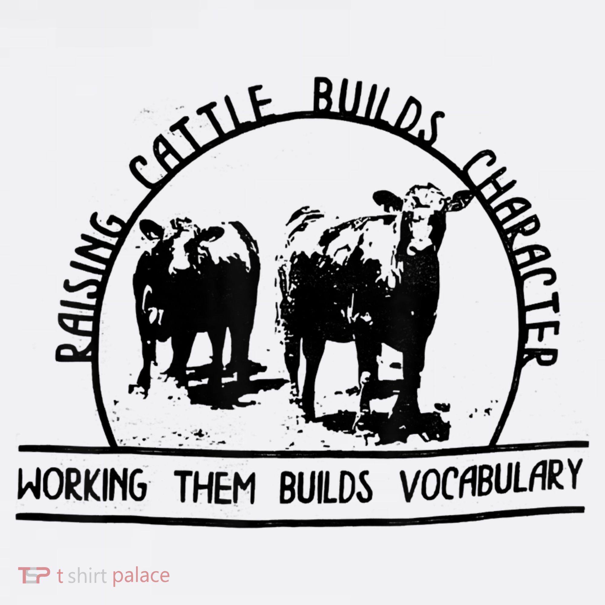 Raising Cattle Builds Character Working Them Builds Women's Hoodie