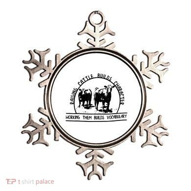 Raising Cattle Builds Character Working Them Builds Ornament