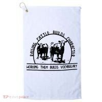 Raising Cattle Builds Character Working Them Builds Golf Towel thumb 0