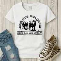 Raising Cattle Builds Character Working Them Builds Women's T-Shirt thumb 3