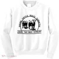 Raising Cattle Builds Character Working Them Builds Kids Sweatshirt thumb 0