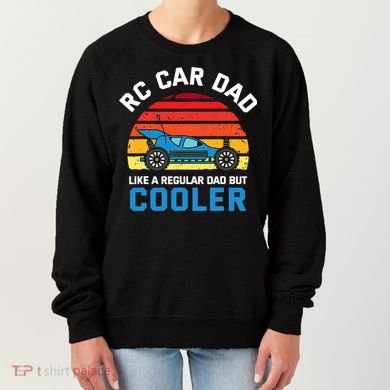 RC Car Dad Like A Regular Dad But Cooler RC Racing Lover Women's Sweatshirt
