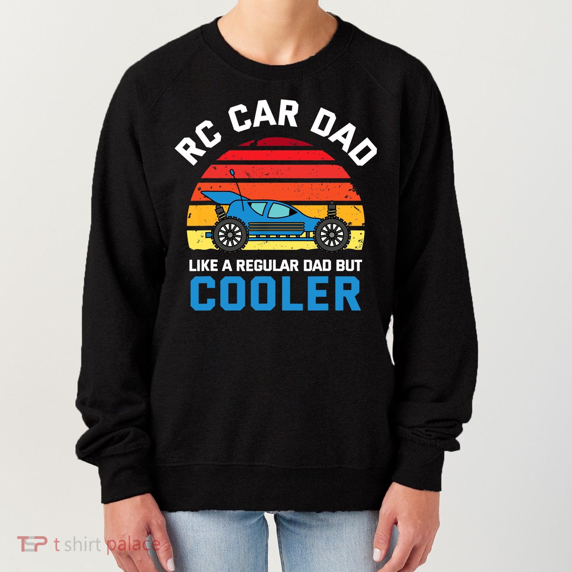 RC Car Dad Like A Regular Dad But Cooler RC Racing Lover Women's Sweatshirt