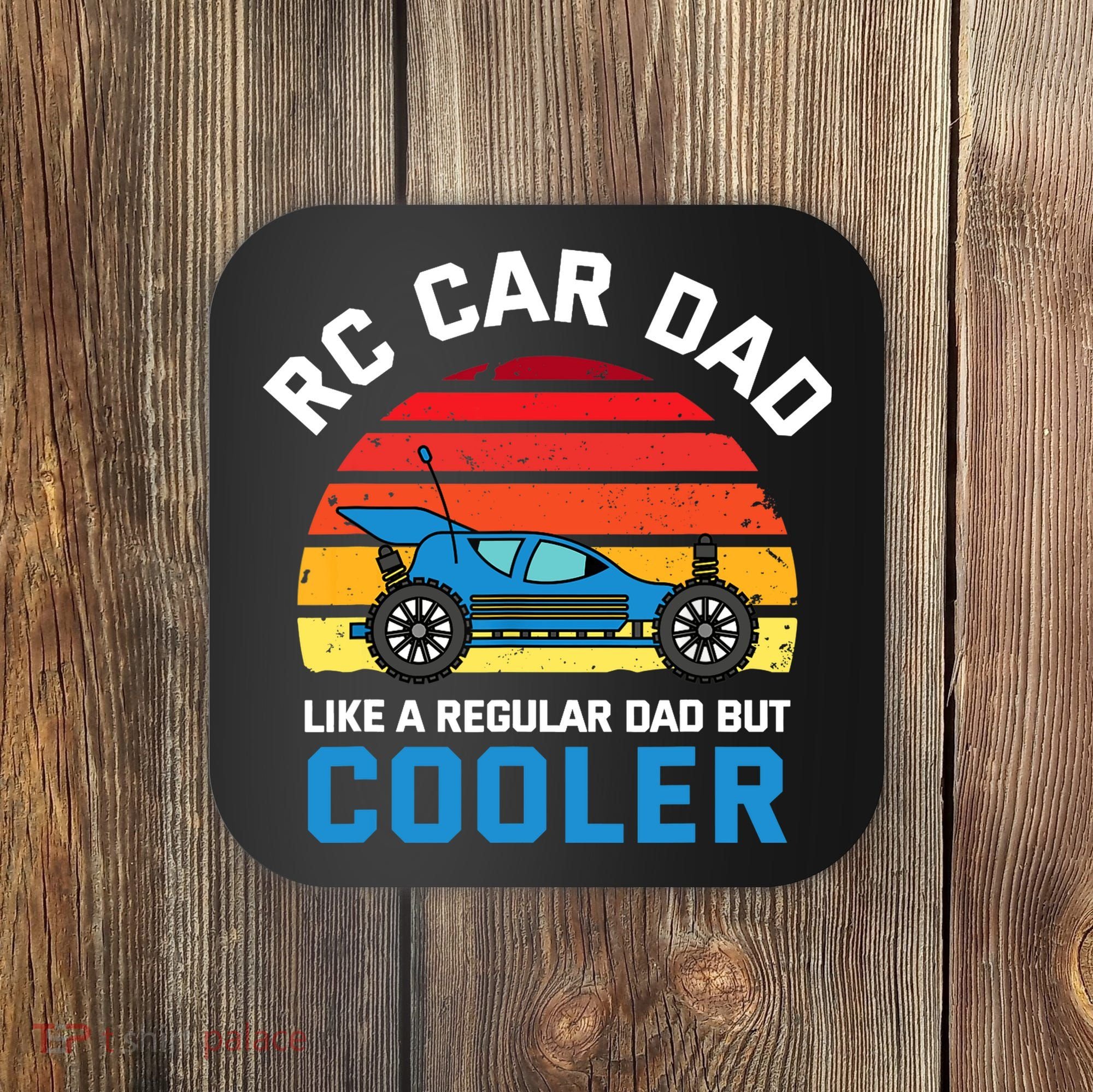 RC Car Dad Like A Regular Dad But Cooler RC Racing Lover Coaster