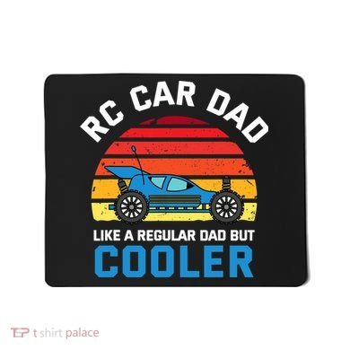 RC Car Dad Like A Regular Dad But Cooler RC Racing Lover Mousepad