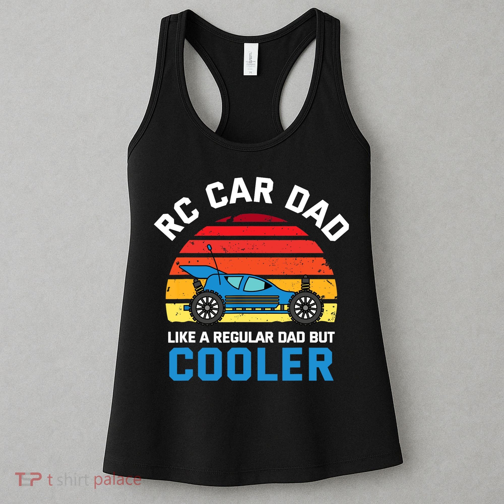 RC Car Dad Like A Regular Dad But Cooler RC Racing Lover Women's Tank Top