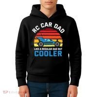 RC Car Dad Like A Regular Dad But Cooler RC Racing Lover Kids Hoodie thumb 4
