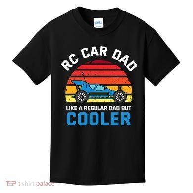 RC Car Dad Like A Regular Dad But Cooler RC Racing Lover Kids T-Shirt
