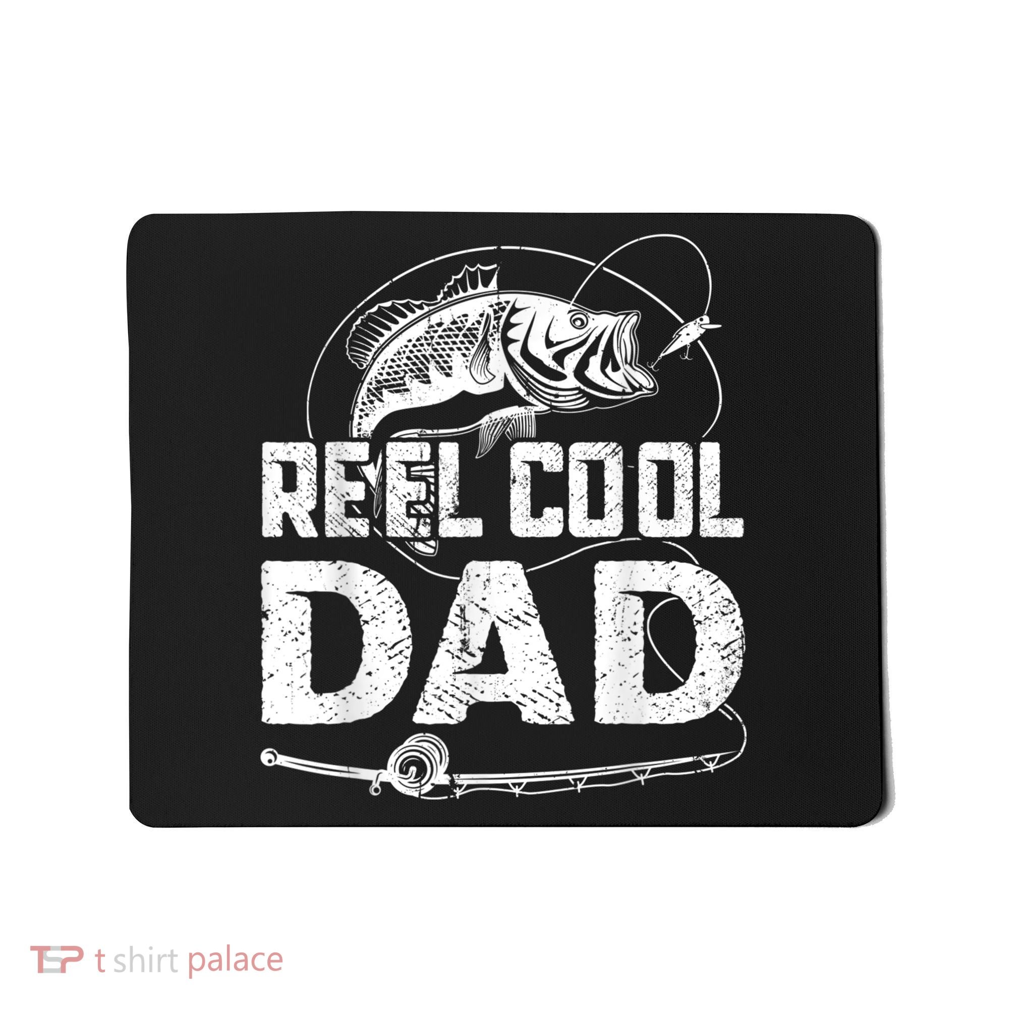Reel Cool Dad Fishing Daddy Fathers Day Funny Mousepad