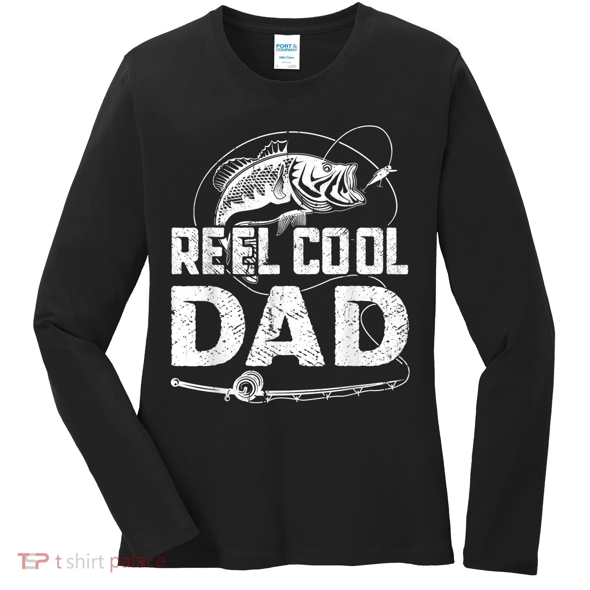 Reel Cool Dad Fishing Daddy Fathers Day Funny Women's Long Sleeve Shirt