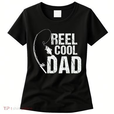 Reel Cool Dad Fishing Themed Graphic Women's T-Shirt