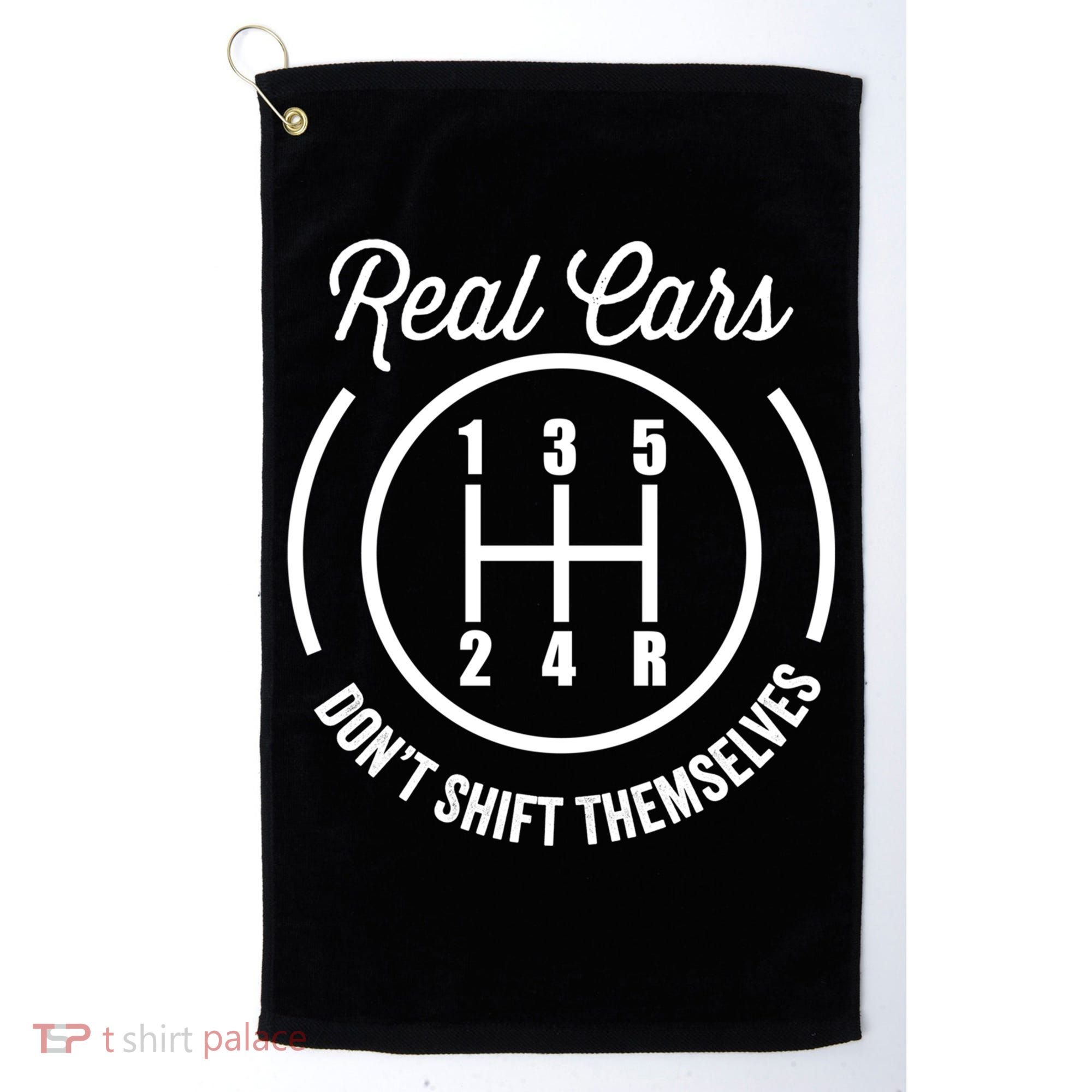 Real Cars Don't Shift Themselves Auto Racing Mechanic Funny Gift Golf Towel