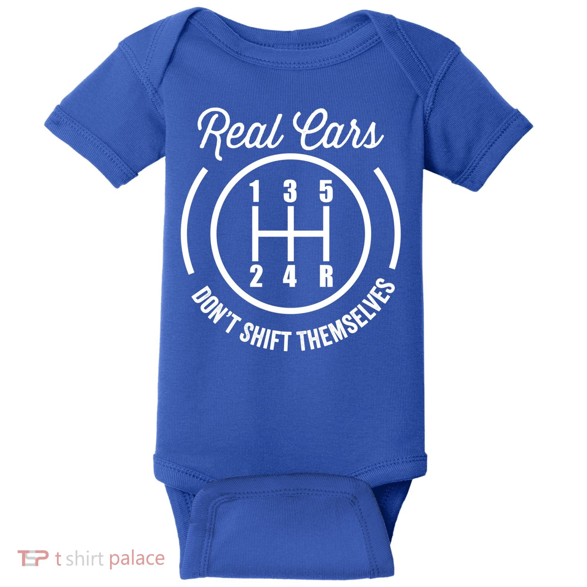 Real Cars Don't Shift Themselves Auto Racing Mechanic Funny Gift Baby Bodysuit