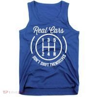 Real Cars Don't Shift Themselves Auto Racing Mechanic Funny Gift Tank Top thumb 0