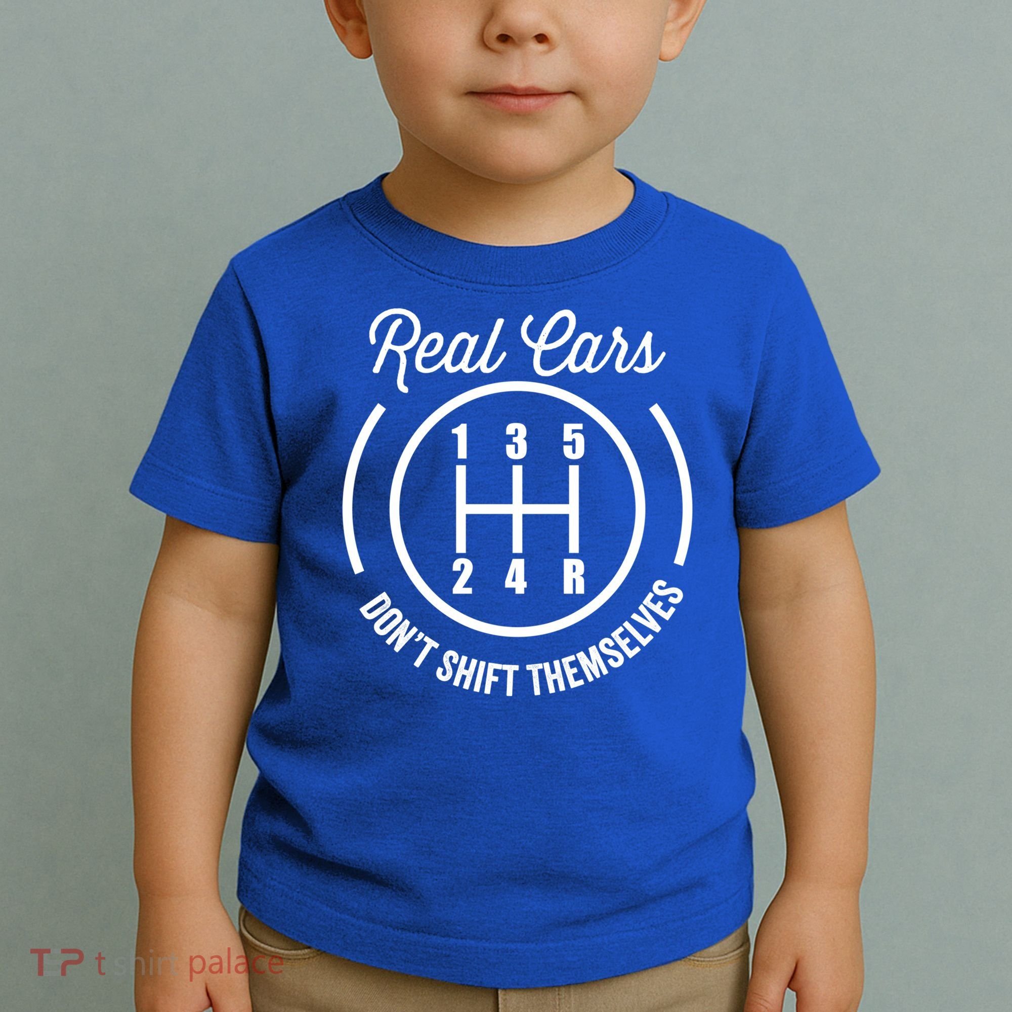 Real Cars Don't Shift Themselves Auto Racing Mechanic Funny Gift Toddler T-Shirt