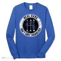 Real Cars Don't Shift Themselves Ual Transmission Gift Long Sleeve Shirt thumb 0