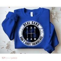 Real Cars Don't Shift Themselves Ual Transmission Gift Sweatshirt thumb 2
