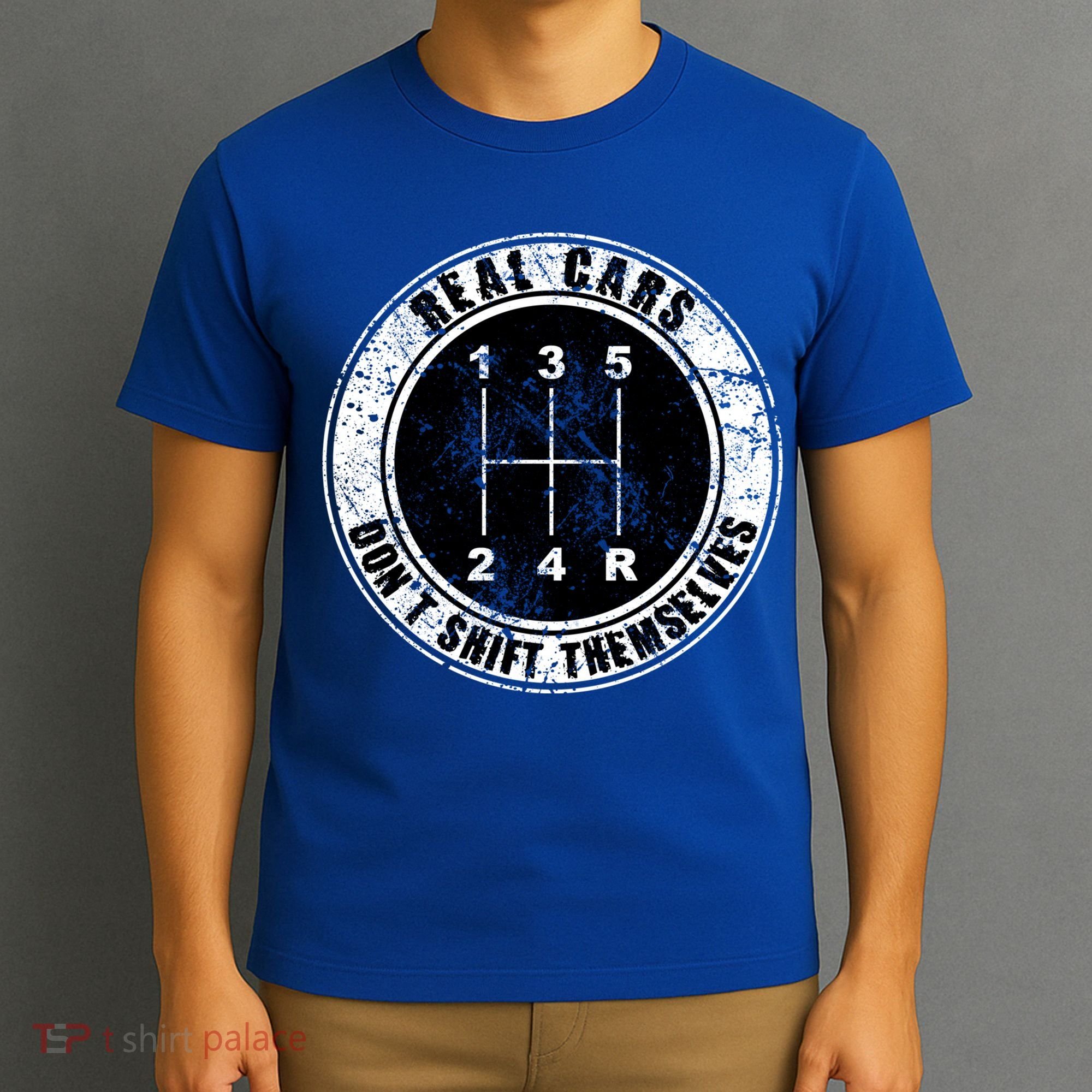 Real Cars Don't Shift Themselves Ual Transmission Gift T-Shirt