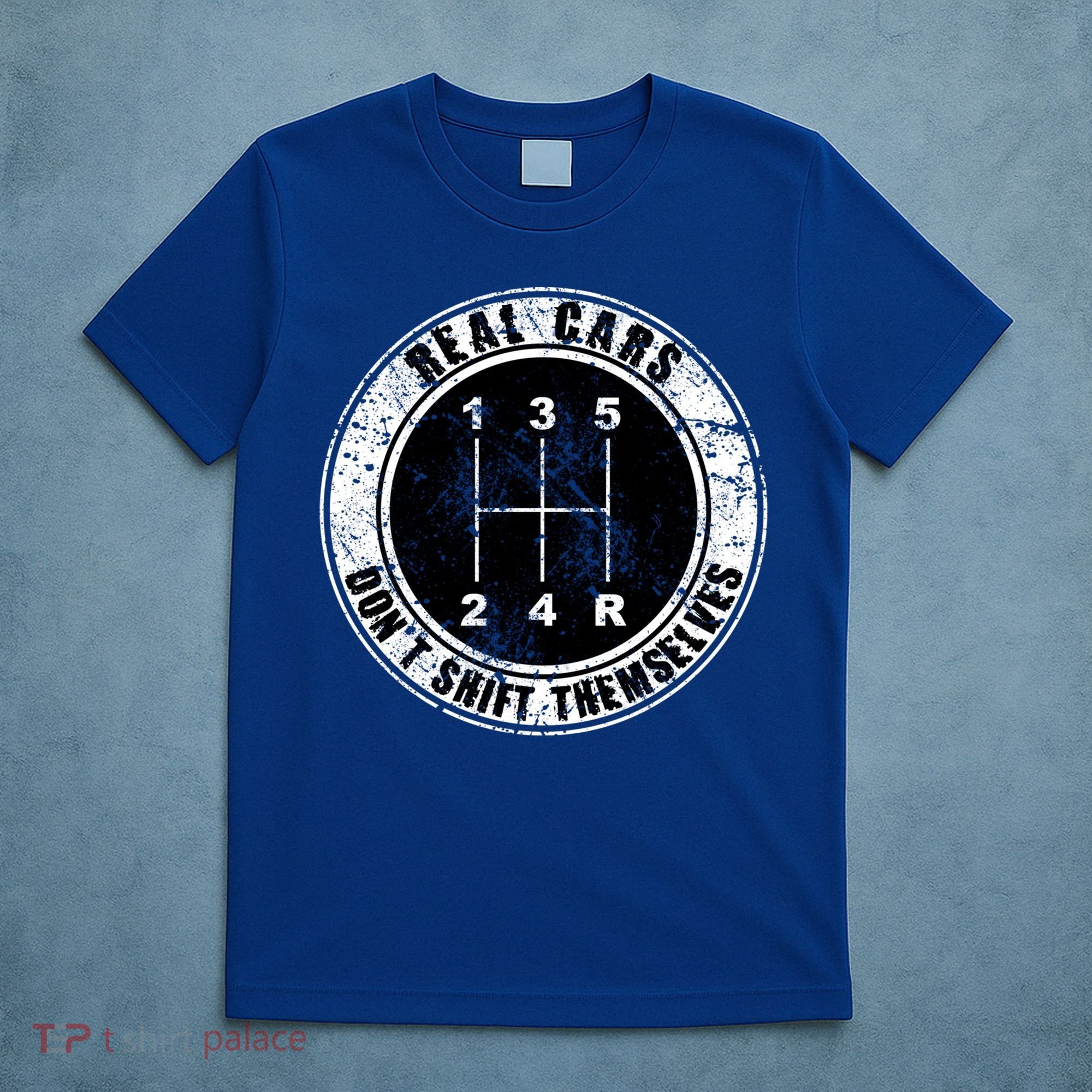 Real Cars Don't Shift Themselves Ual Transmission Gift T-Shirt