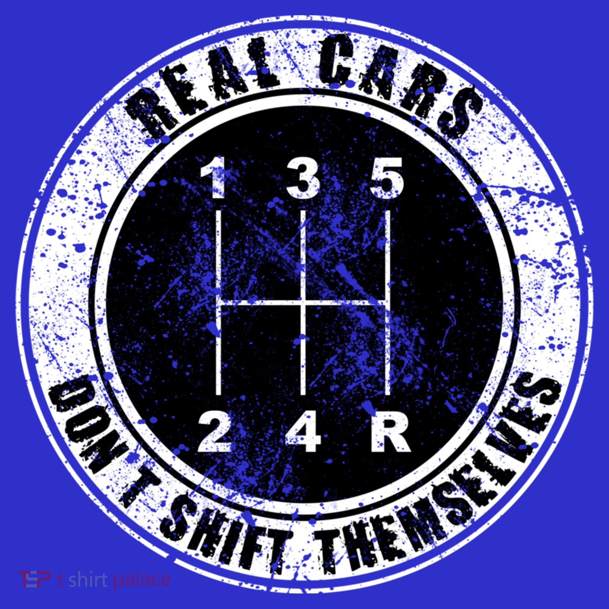 Real Cars Don't Shift Themselves Ual Transmission Gift T-Shirt