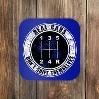Real Cars Don't Shift Themselves Ual Transmission Gift Coaster thumb 0