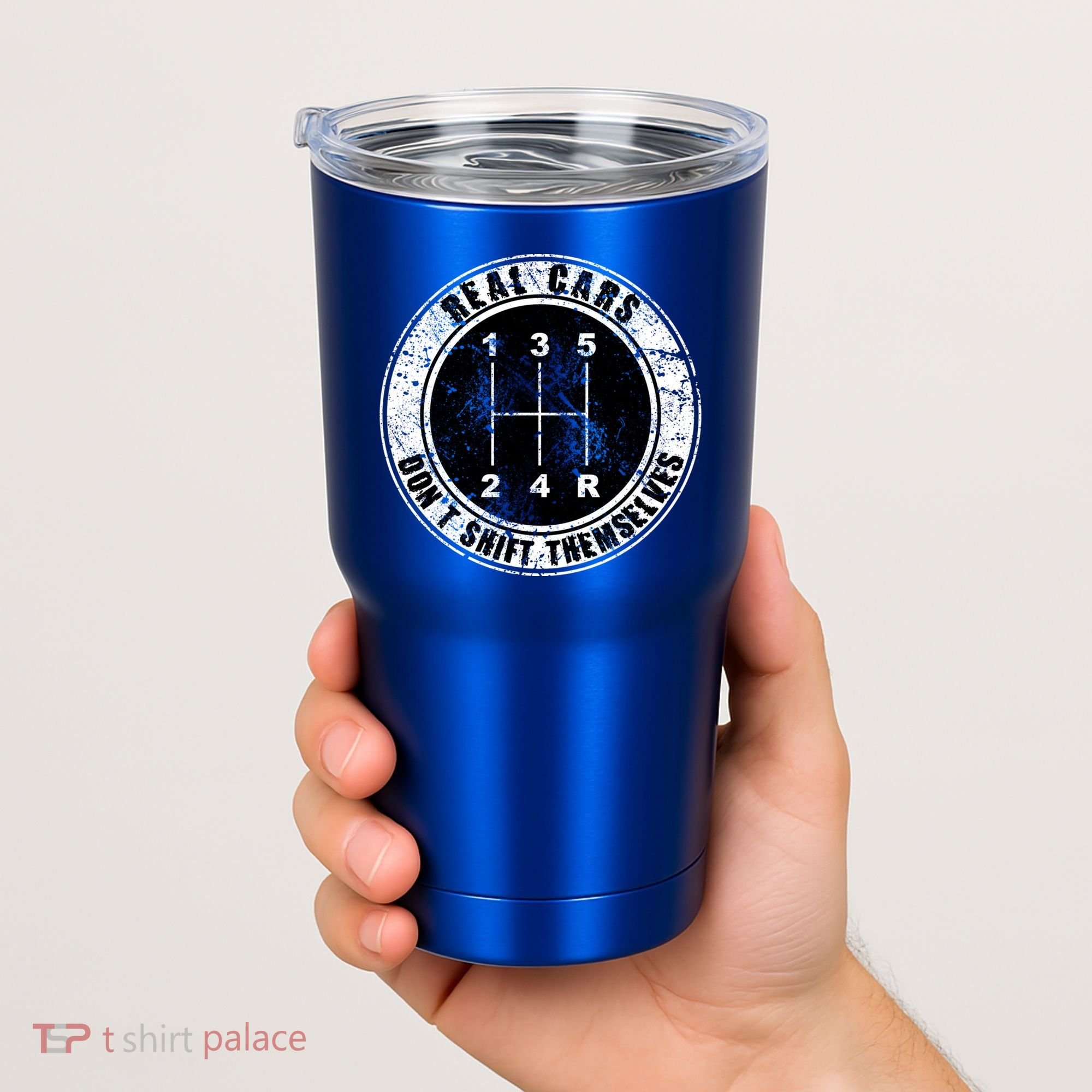 Real Cars Don't Shift Themselves Ual Transmission Gift Tumbler