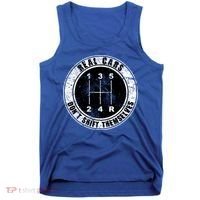 Real Cars Don't Shift Themselves Ual Transmission Gift Tank Top thumb 0