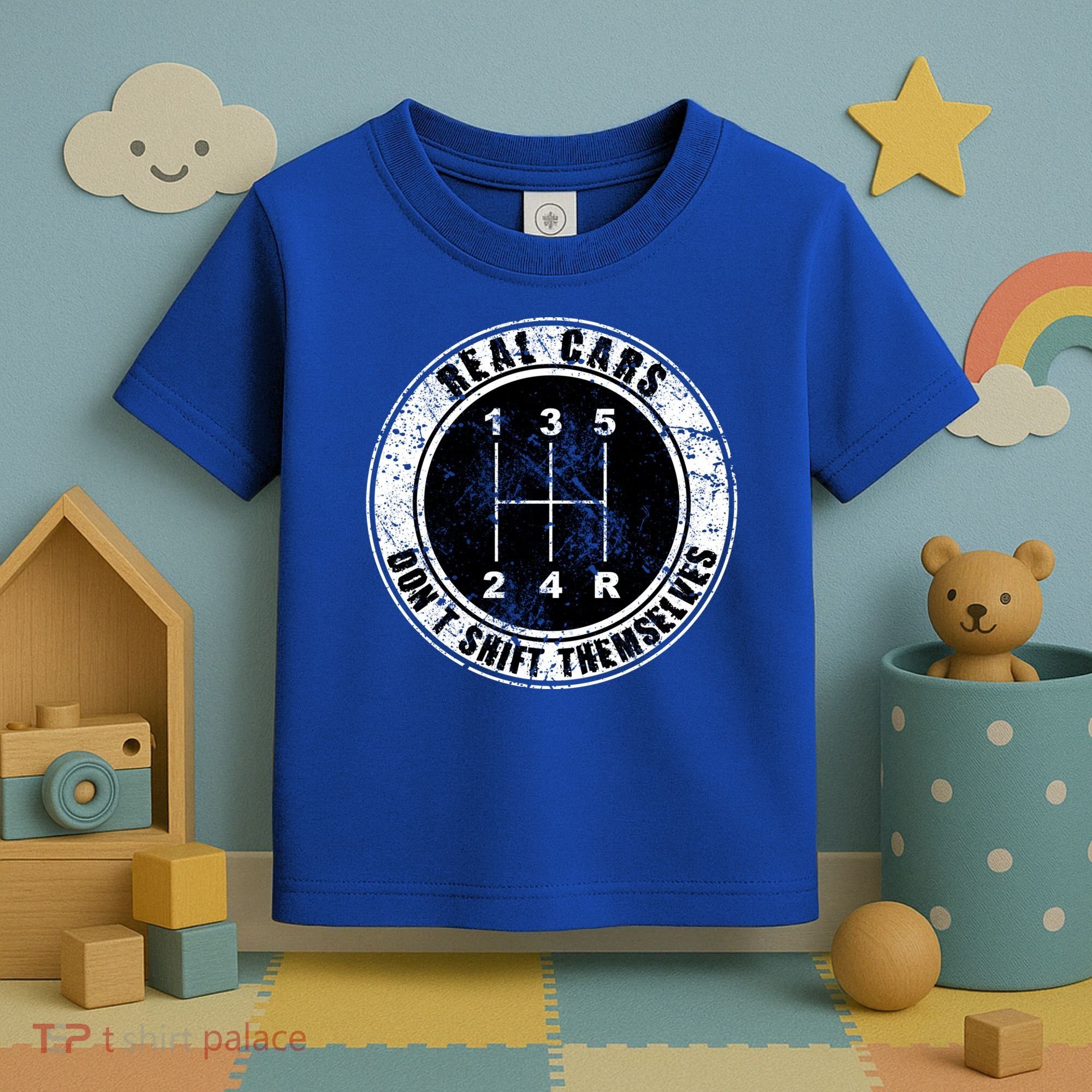 Real Cars Don't Shift Themselves Ual Transmission Gift Toddler T-Shirt
