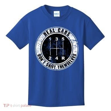 Real Cars Don't Shift Themselves Ual Transmission Gift Kids T-Shirt