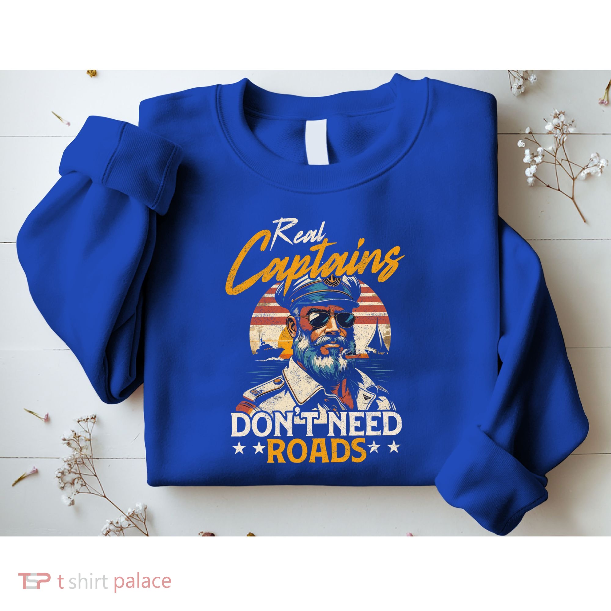 Real Captains Don’T Need Roads Motor Boat Captain Gift Sweatshirt