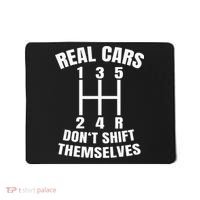 Real Cars DonT Shift Themselves Mechanic Auto Racing Mousepad thumb 0