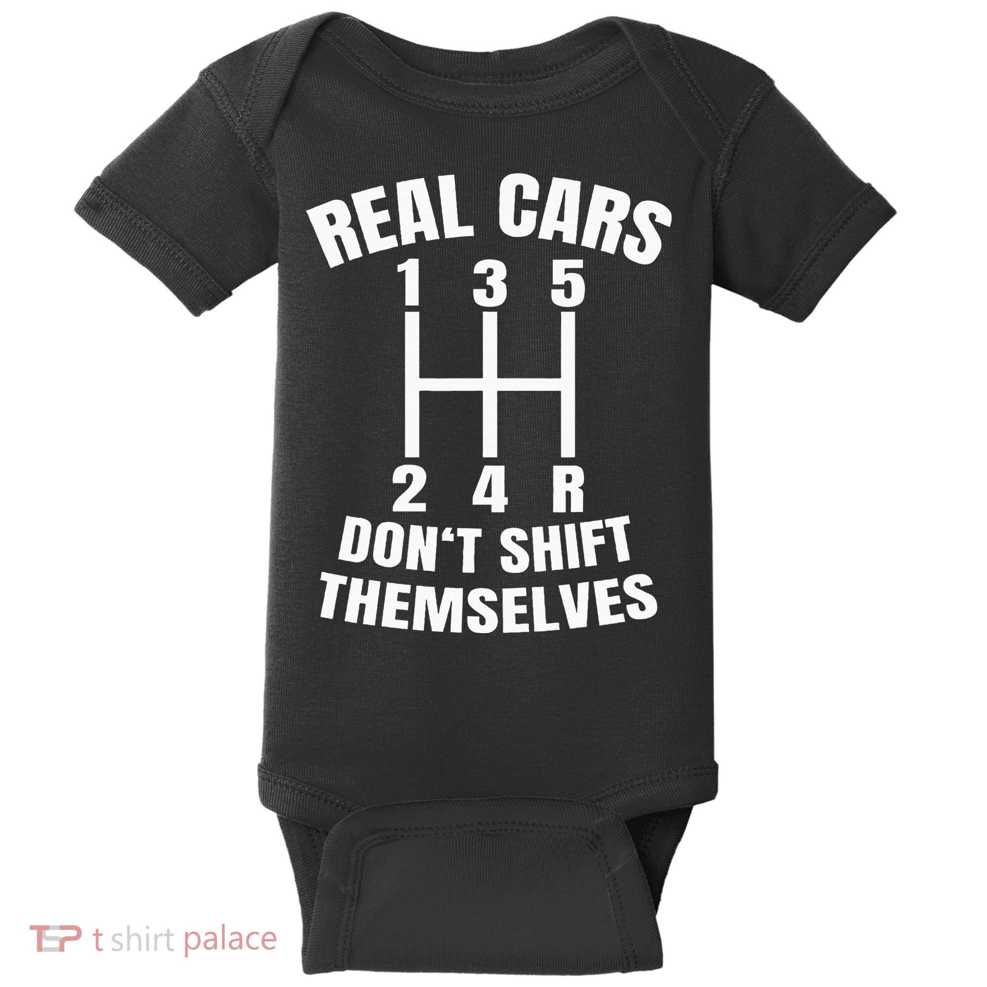 Real Cars DonT Shift Themselves Mechanic Auto Racing Baby Bodysuit