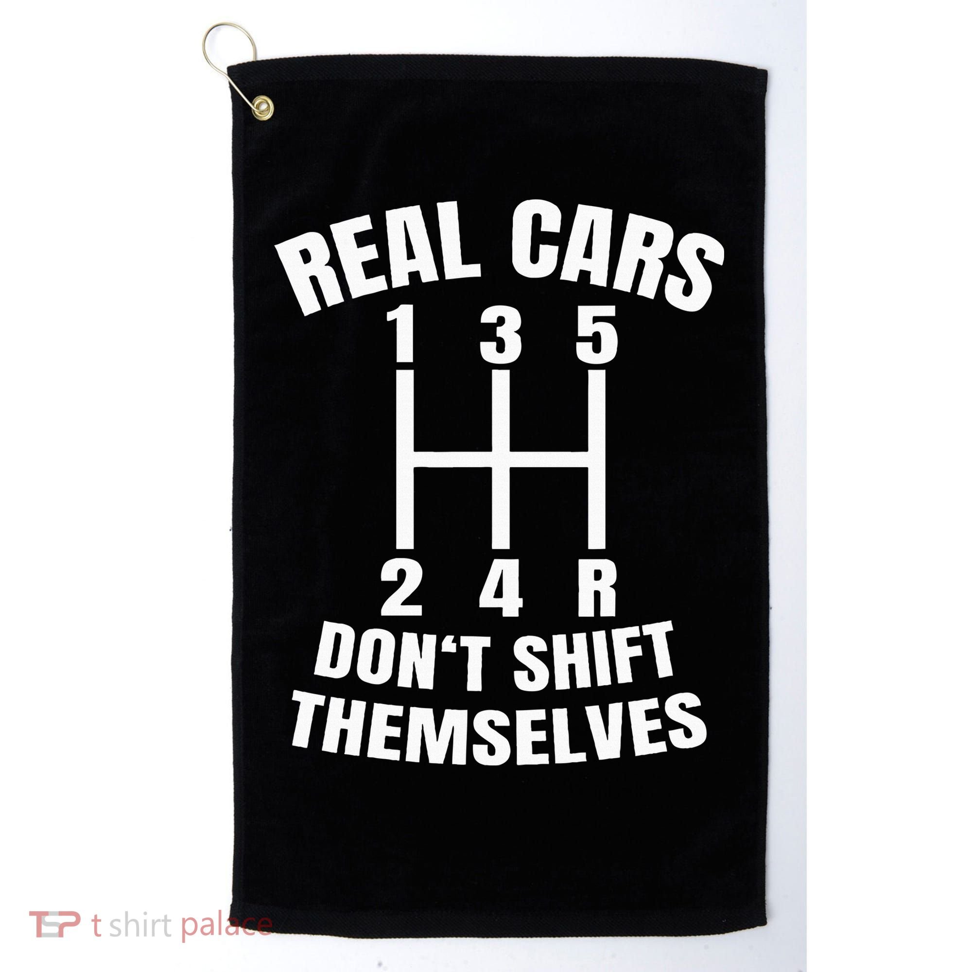 Real Cars DonT Shift Themselves Mechanic Auto Racing Golf Towel